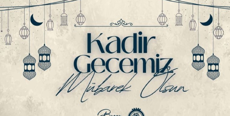 BELEDİYE BAŞKANI BURCU KÖKSAL’IN KADİR GECESİ MESAJI