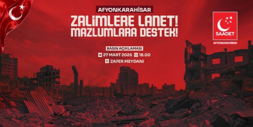 SAADET PARTİSİ’NDEN “ZALİMLERE LANET! MAZLUMLARA DESTEK!” EYLEMİ