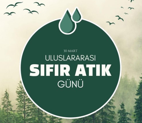 30 Mart Uluslararası Sıfır Atık Günü Kutlandı