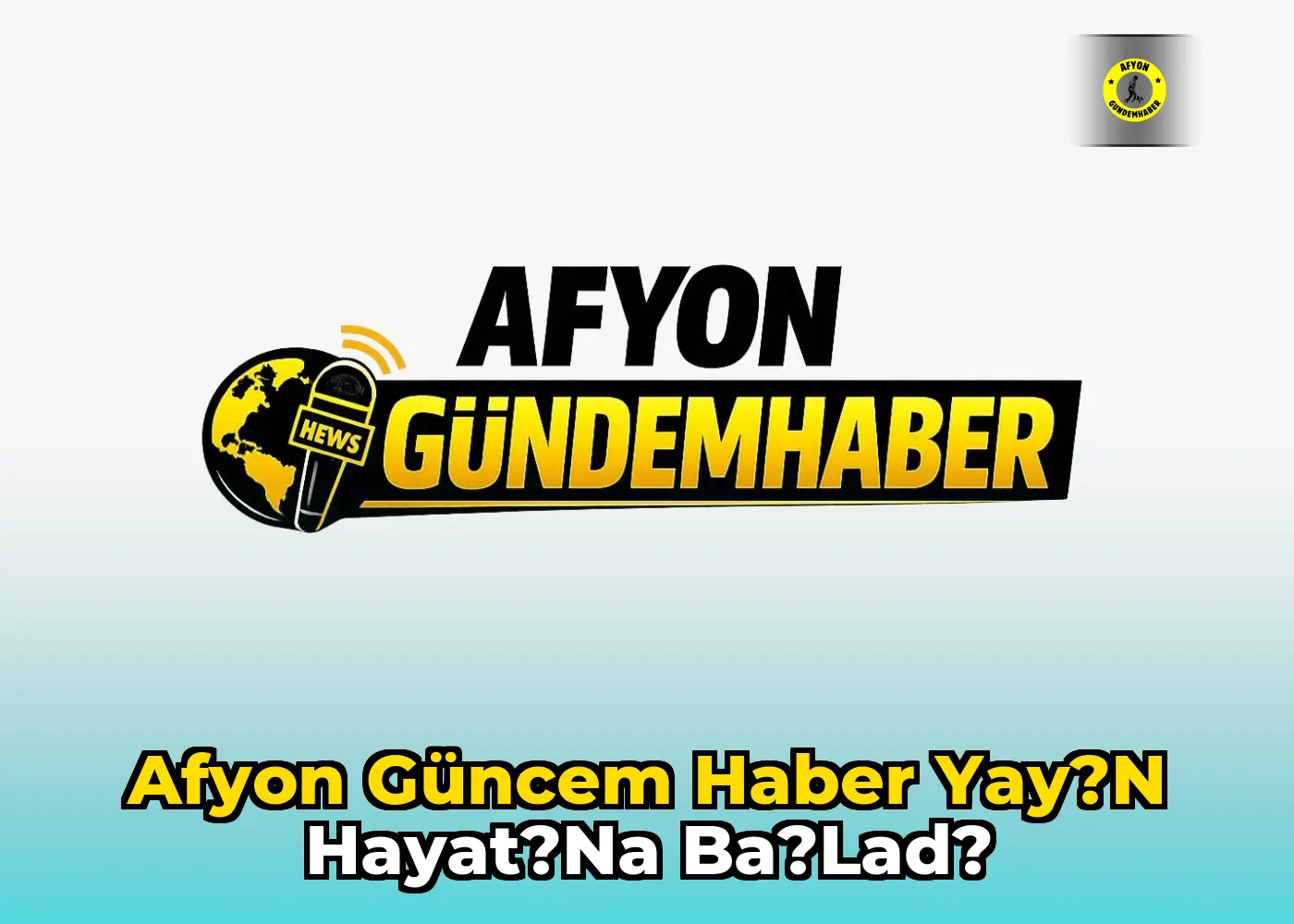 Afyon Güncem Haber Yay?n Hayat?na Ba?lad?