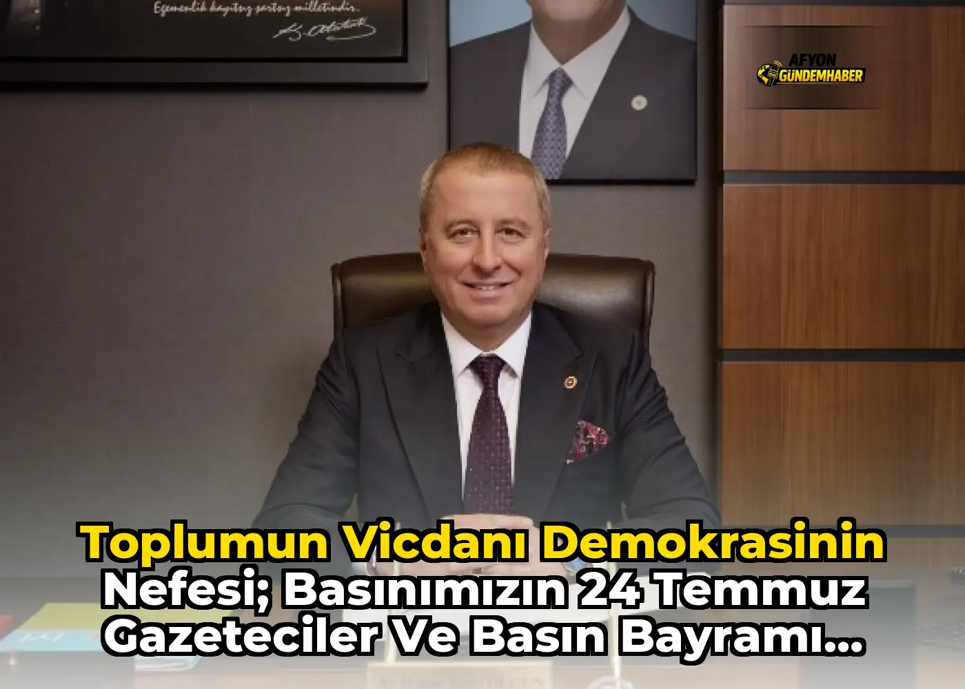 Toplumun vicdanı demokrasinin nefesi; basınımızın 24 Temmuz Gazeteciler Ve Basın Bayramı Kutlu Olsun