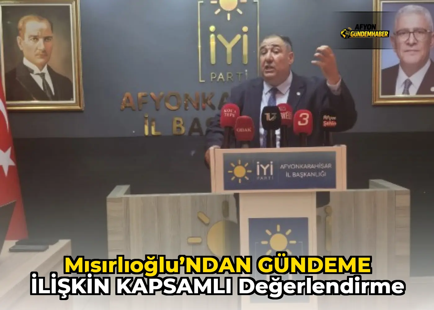 MISIRLIOĞLU’NDAN GÜNDEME İLİŞKİN KAPSAMLI DEĞERLENDİRME