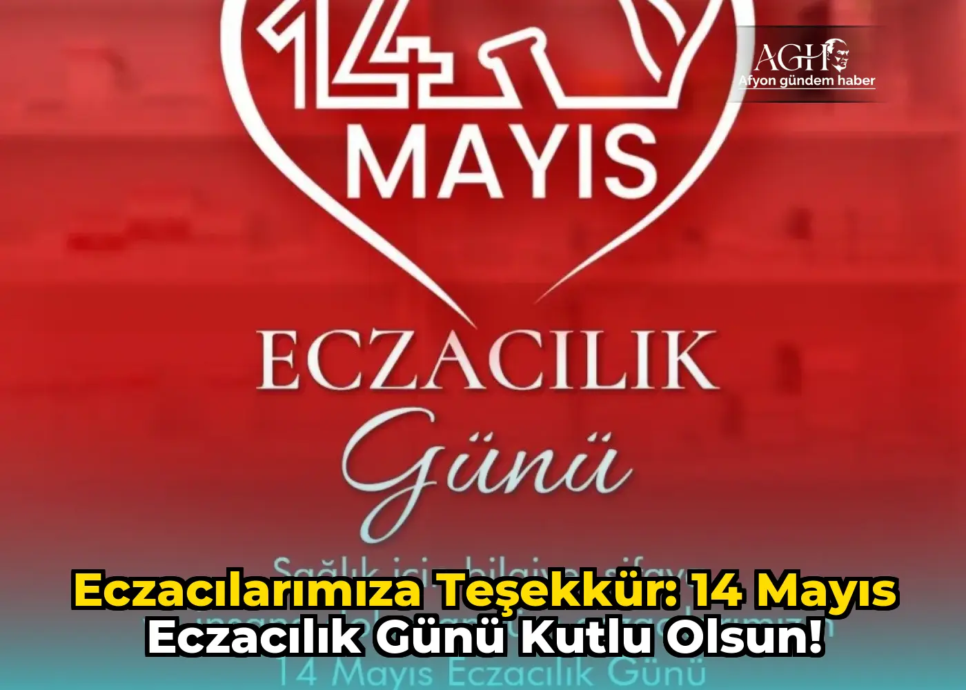 Eczacılarımıza Teşekkür: 14 Mayıs Eczacılık Günü Kutlu Olsun!