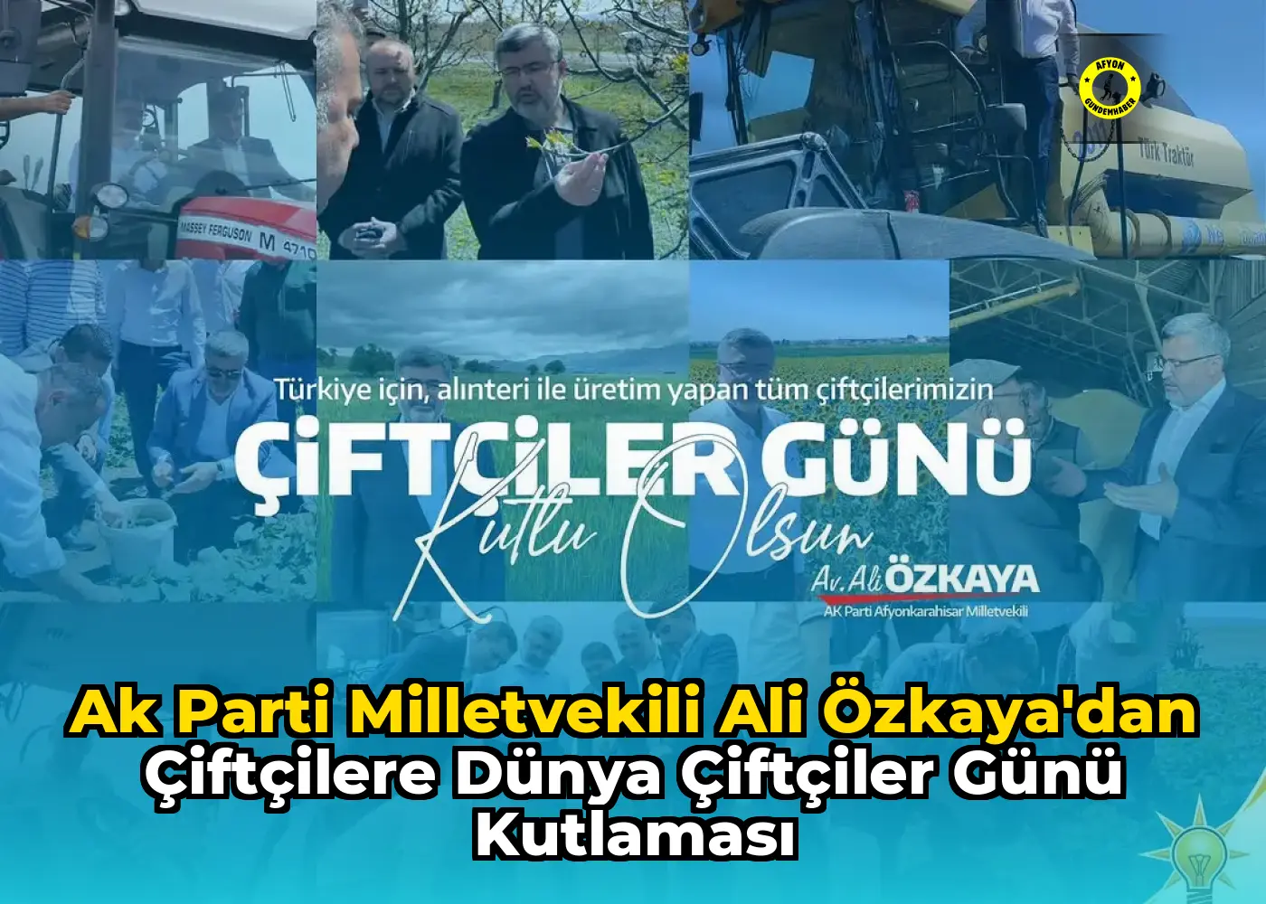 Ak Parti Milletvekili Ali Özkaya'dan Çiftçilere Dünya Çiftçiler Günü Kutlaması