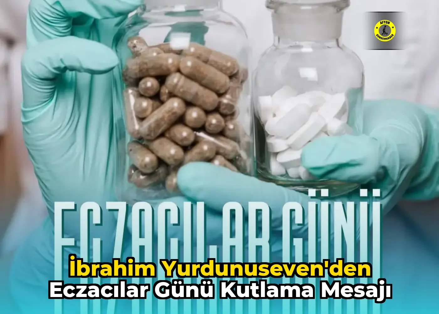 İbrahim Yurdunuseven'den Eczacılar Günü Kutlama Mesajı