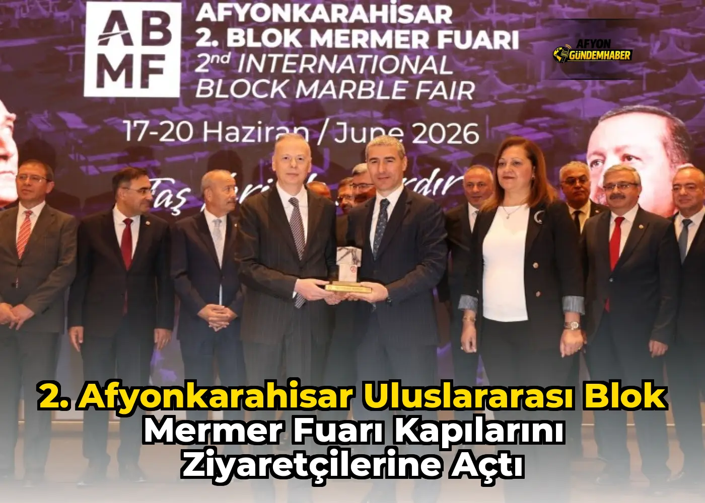 2. Afyonkarahisar Uluslararası Blok Mermer Fuarı Kapılarını Ziyaretçilerine Açtı