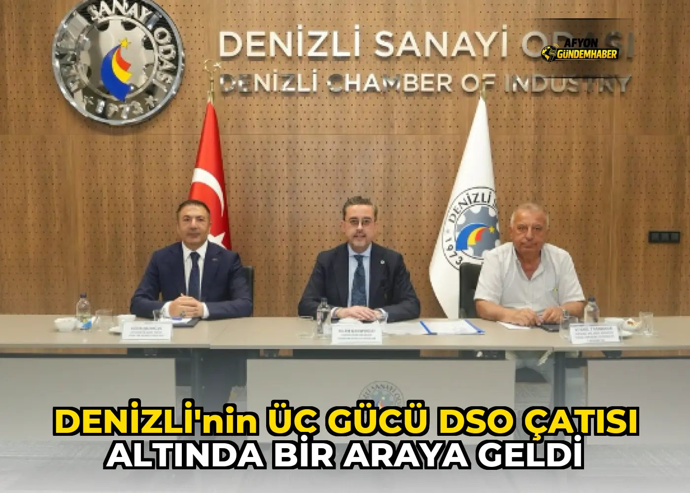 DENİZLİ’NİN ÜÇ GÜCÜ DSO ÇATISI ALTINDA BİR ARAYA GELDİ