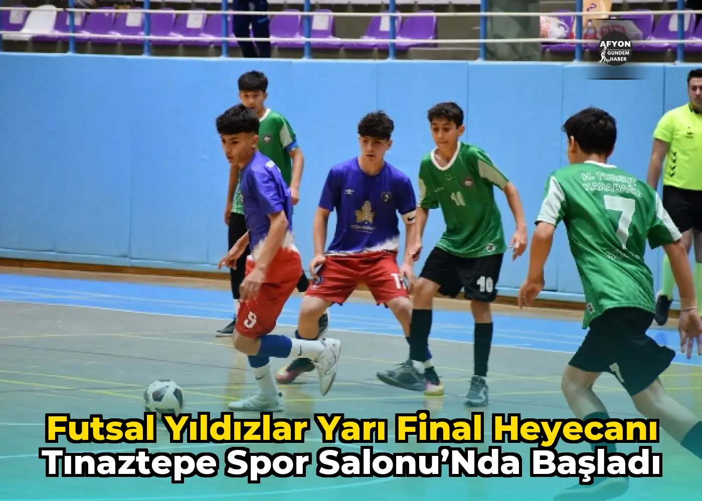Futsal Yıldızlar Yarı Final Heyecanı Tınaztepe Spor Salonu’nda Başladı