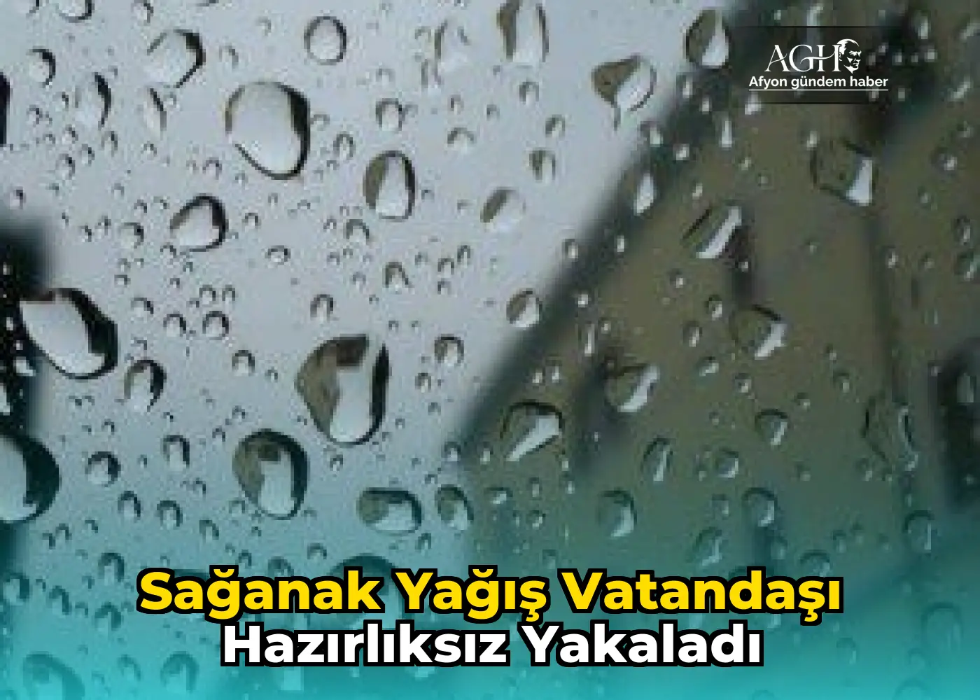 Sağanak Yağış Vatandaşı Hazırlıksız Yakaladı