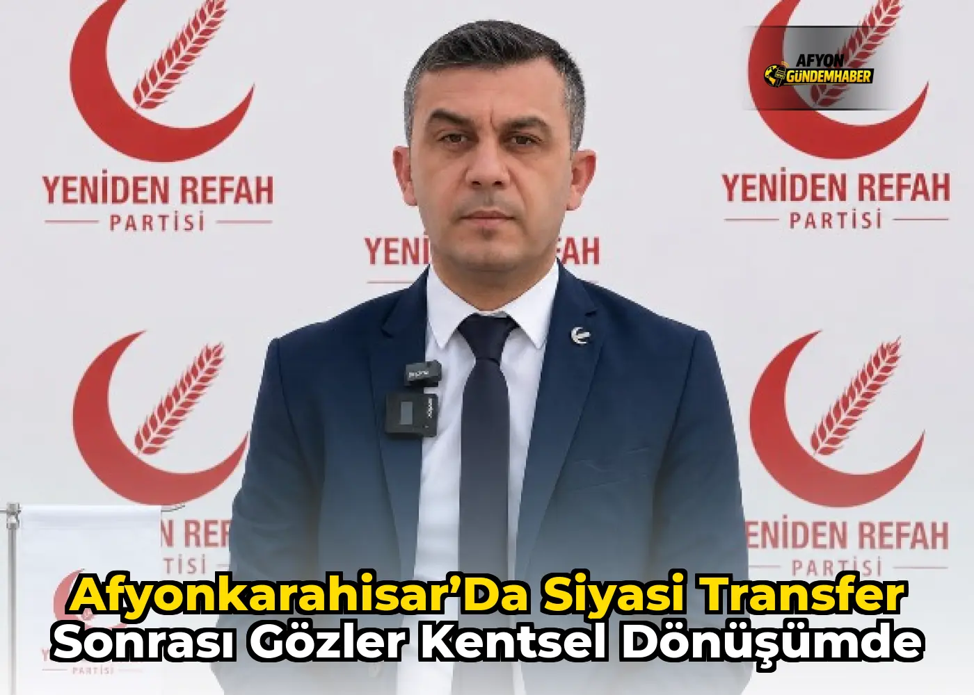 Afyonkarahisar’da Siyasi Transfer Sonrası Gözler Kentsel Dönüşümde