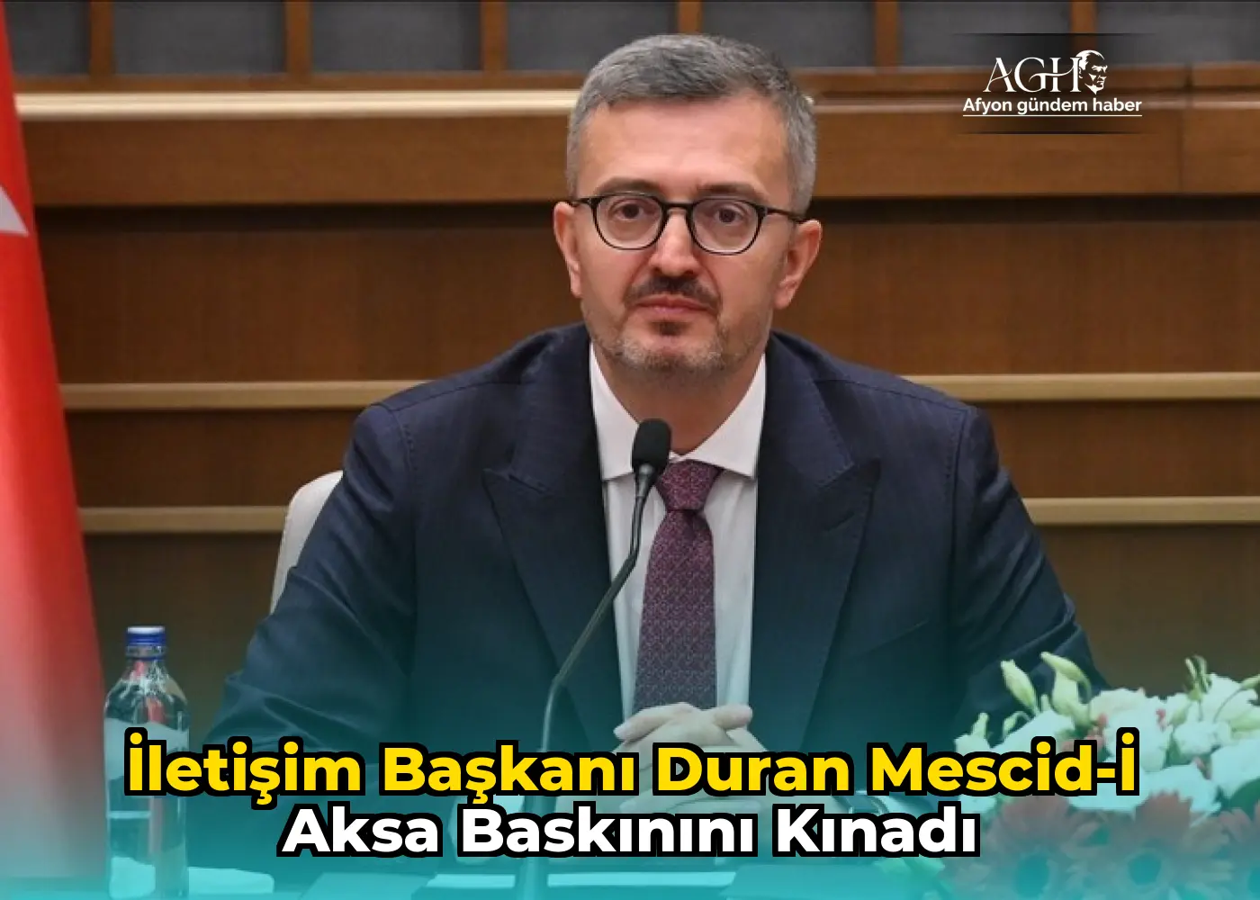 İletişim Başkanı Duran Mescid-i Aksa Baskınını Kınadı