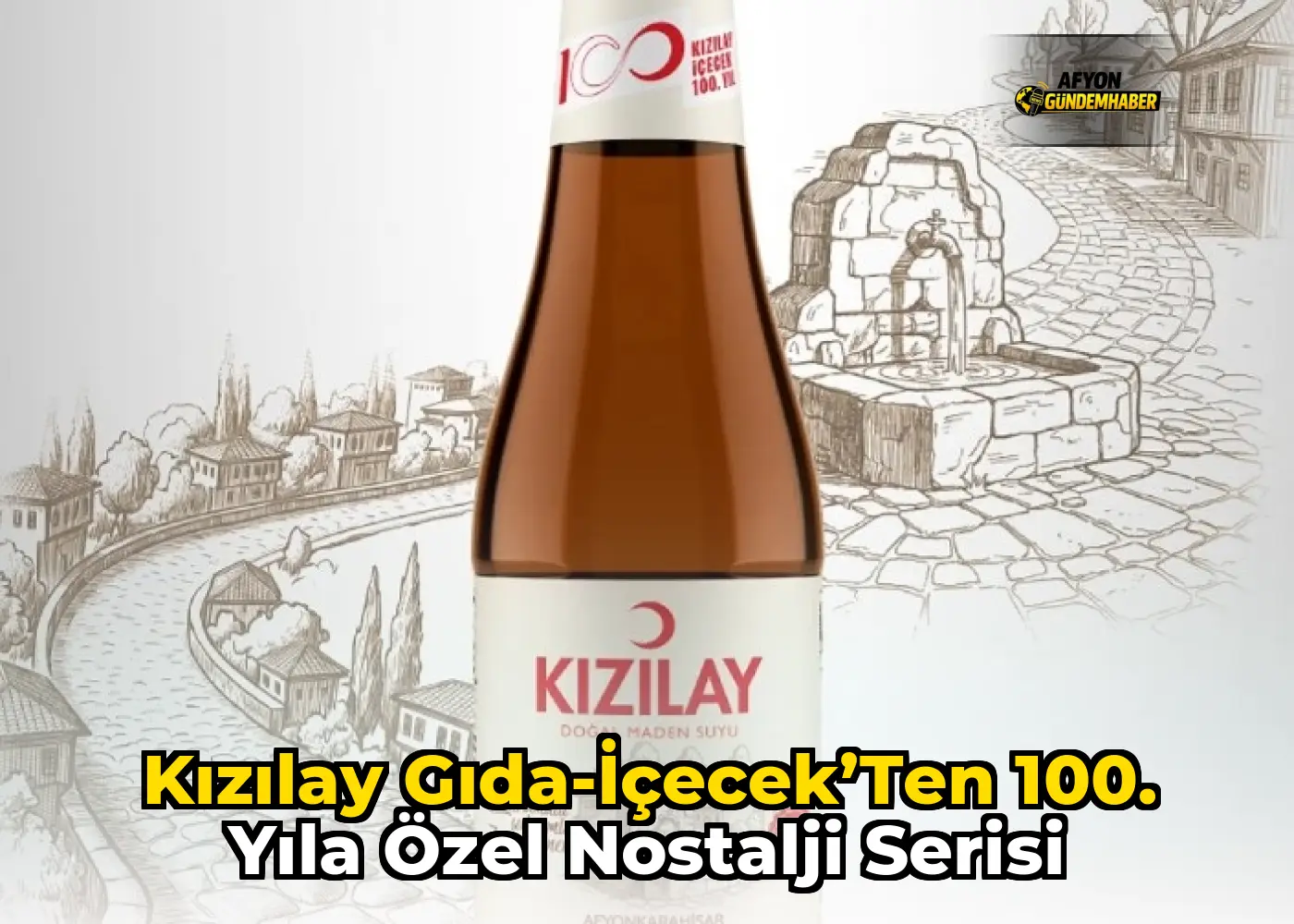 Kızılay Gıda-İçecek’ten 100. yıla özel nostalji serisi