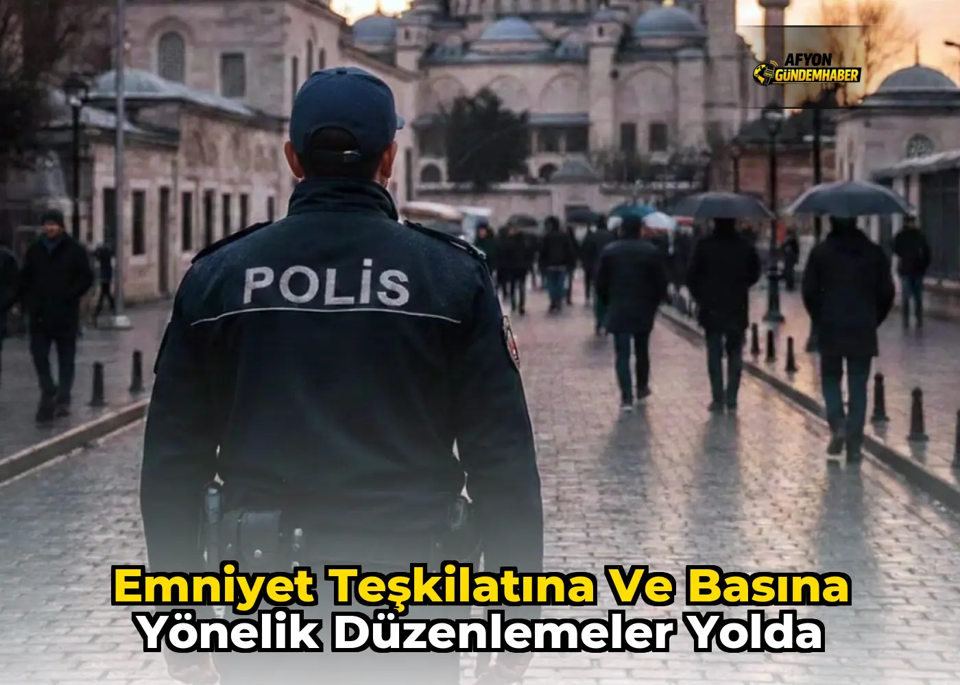 Emniyet teşkilatına ve basına yönelik düzenlemeler yolda