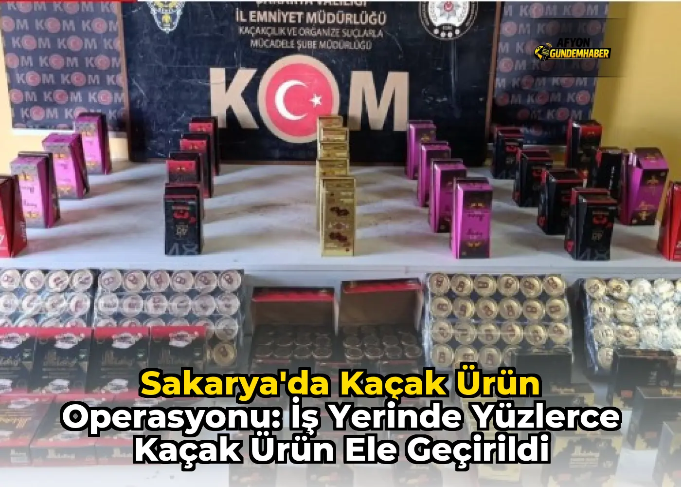 Sakarya'da Kaçak Ürün Operasyonu: İş Yerinde Yüzlerce Kaçak Ürün Ele Geçirildi