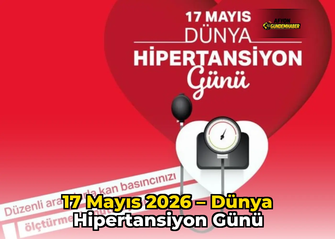 17 Mayıs 2026 – Dünya Hipertansiyon Günü