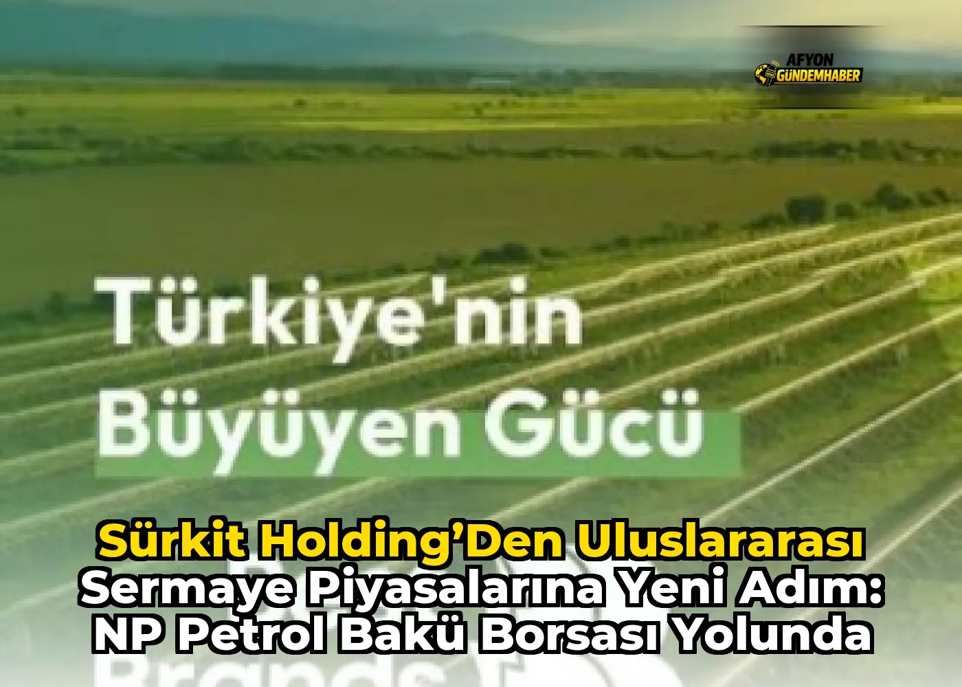 Sürkit Holding’den Uluslararası Sermaye Piyasalarına Yeni Adım: NP Petrol Bakü Borsası Yolunda