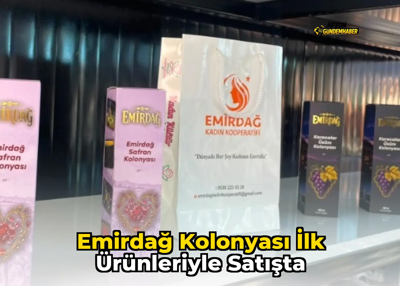 Emirdağ Kolonyası İlk Ürünleriyle Satışta