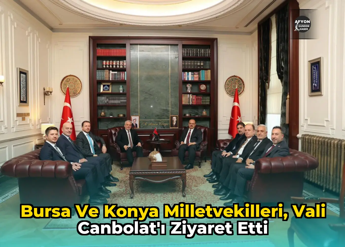 Bursa ve Konya Milletvekilleri, Vali Canbolat'ı Ziyaret Etti