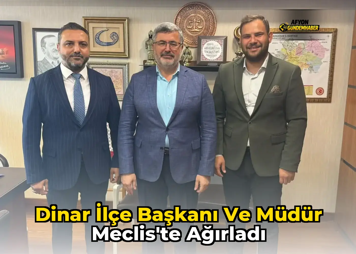 Dinar İlçe Başkanı ve Müdür Meclis'te Ağırladı