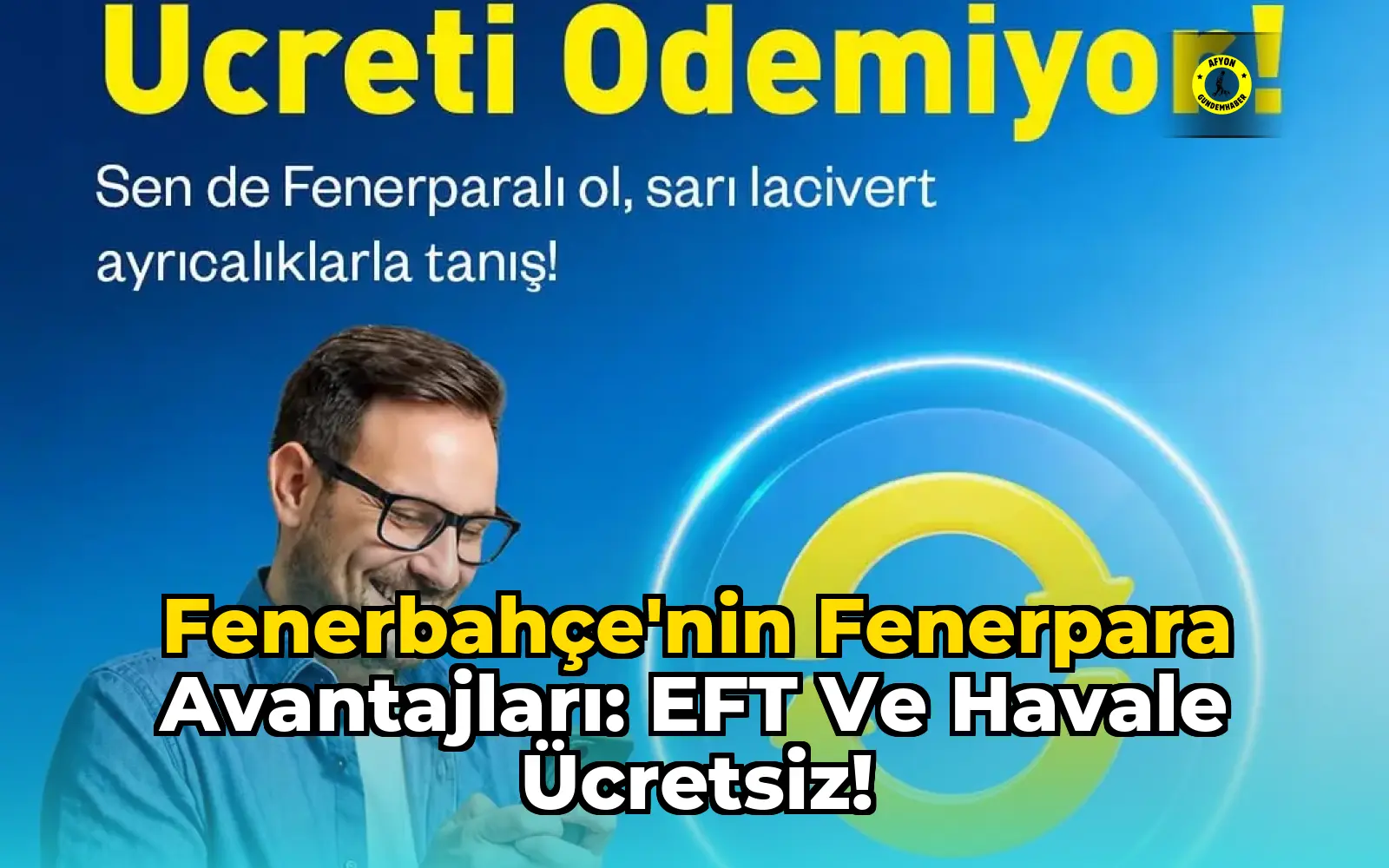 Fenerbahçe'nin Fenerpara Avantajları: EFT ve Havale Ücretsiz!
