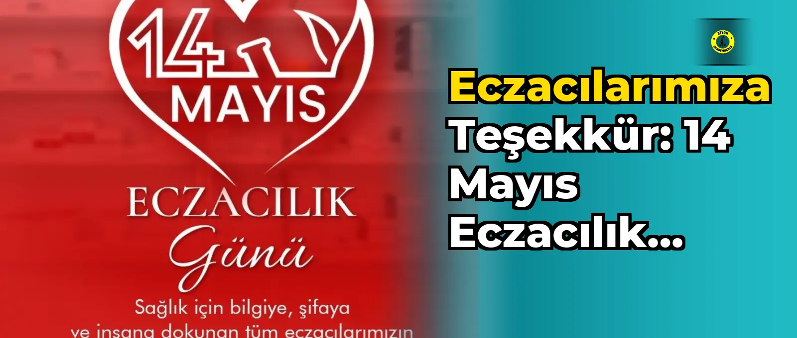 Eczacılarımıza Teşekkür: 14 Mayıs Eczacılık Günü Kutlu Olsun!